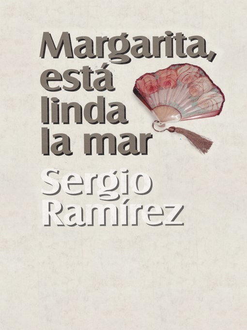 Title details for Margarita, Esta Linda la Mar by Sergio Ramirez - Available